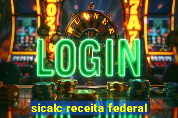 sicalc receita federal