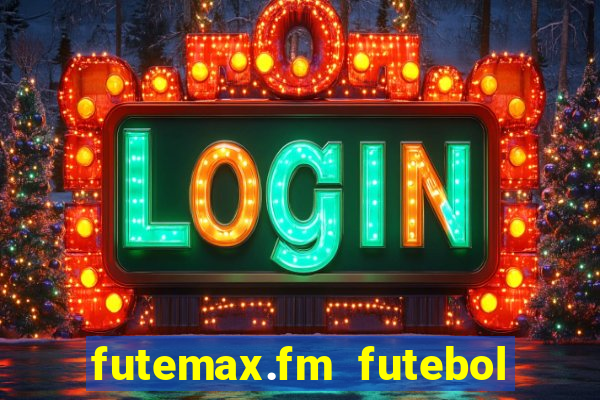 futemax.fm futebol ao vivo