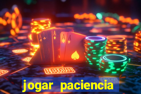 jogar paciencia haja paciencia