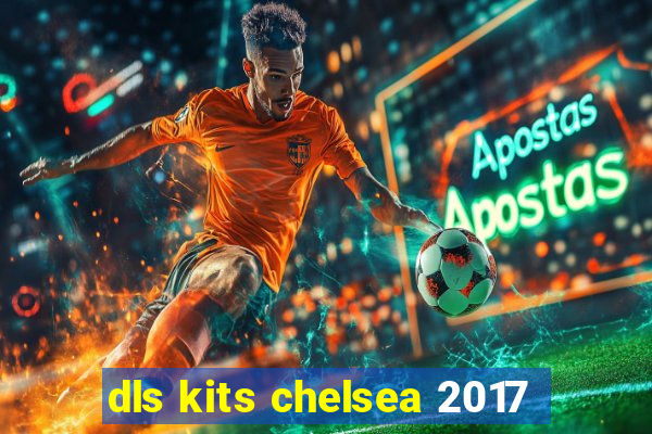 dls kits chelsea 2017