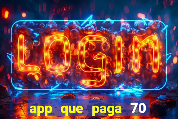 app que paga 70 reais para se cadastrar 2023