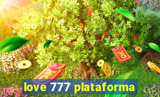 love 777 plataforma