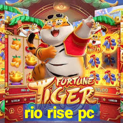 rio rise pc