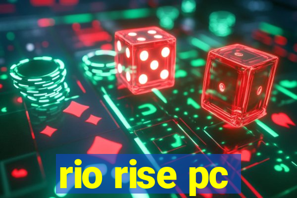 rio rise pc