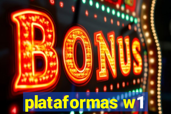 plataformas w1
