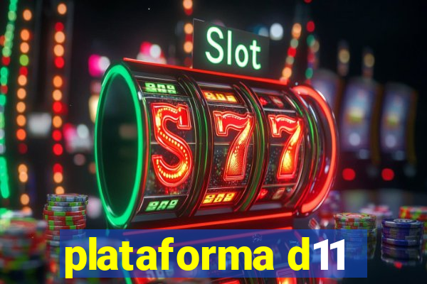 plataforma d11