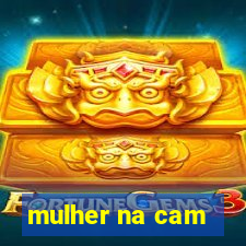 mulher na cam