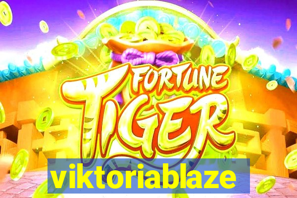 viktoriablaze