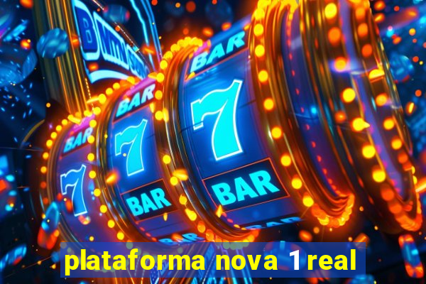 plataforma nova 1 real