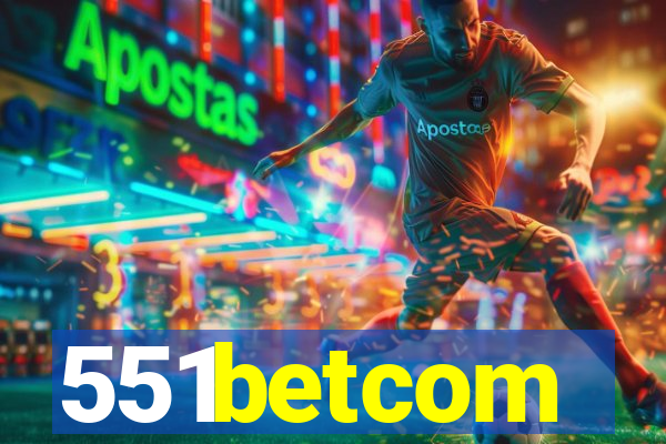 551betcom