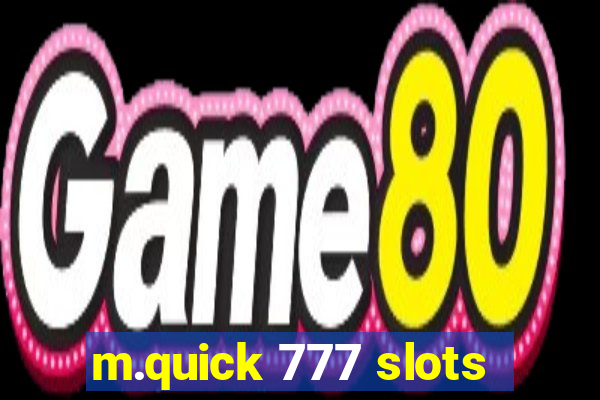 m.quick 777 slots