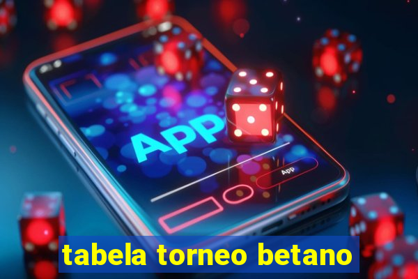 tabela torneo betano