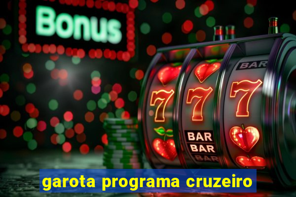 garota programa cruzeiro