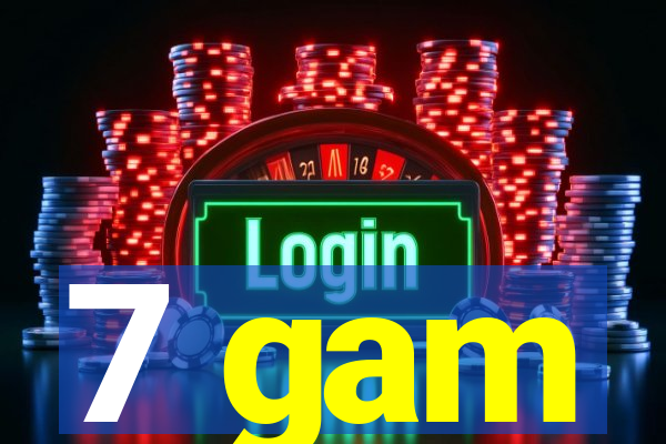 7 gam