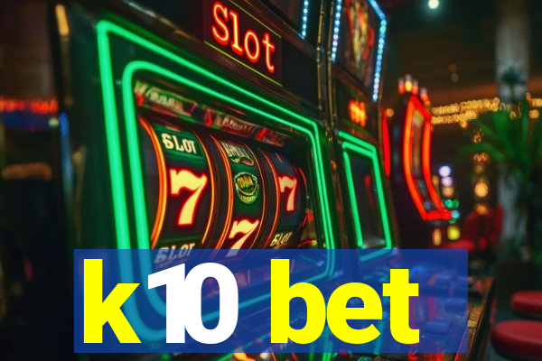 k10 bet