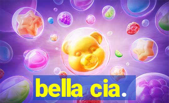 bella cia.
