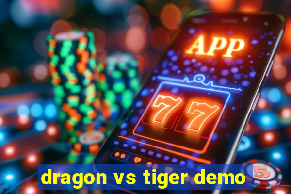 dragon vs tiger demo