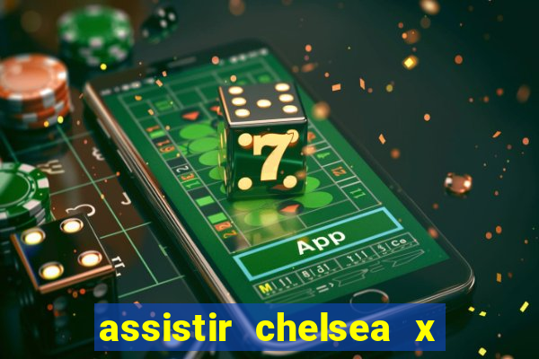 assistir chelsea x arsenal futemax