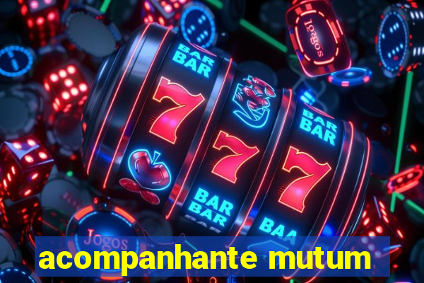 acompanhante mutum