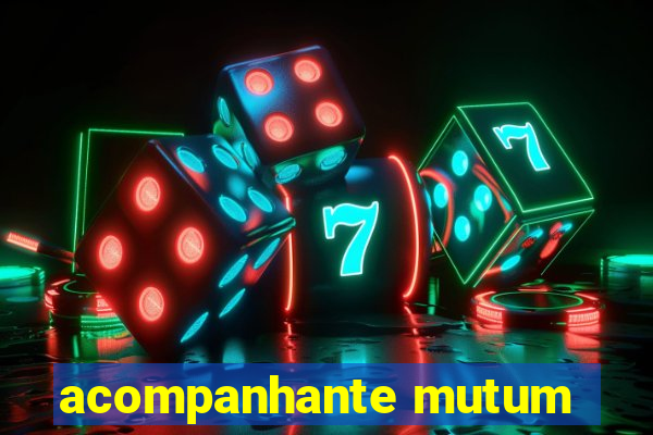 acompanhante mutum