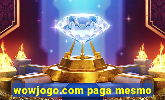 wowjogo.com paga mesmo