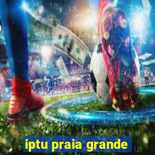 iptu praia grande