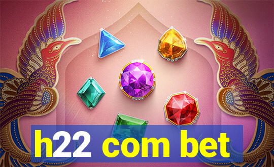 h22 com bet