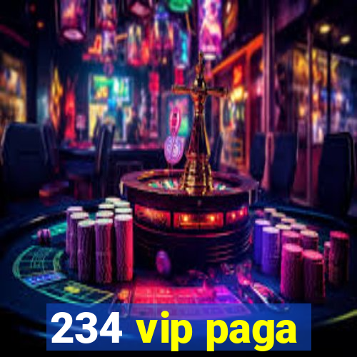 234 vip paga