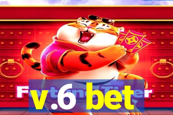 v.6 bet