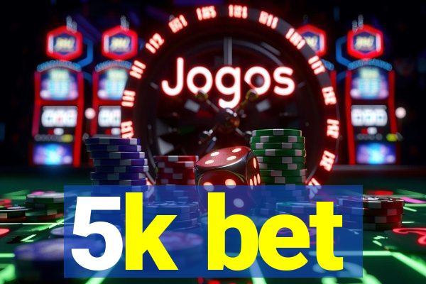 5k bet