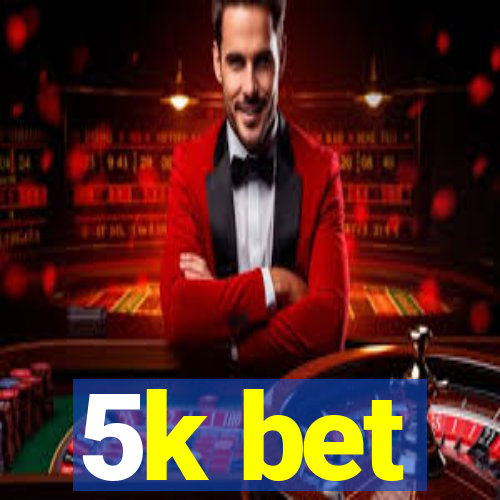 5k bet