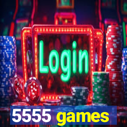 5555 games