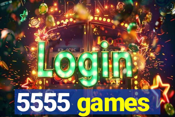 5555 games