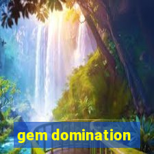 gem domination