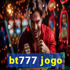 bt777 jogo