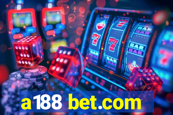 a188 bet.com