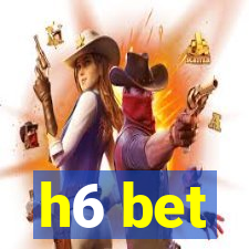 h6 bet