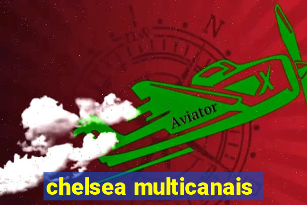 chelsea multicanais