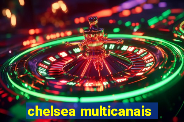 chelsea multicanais