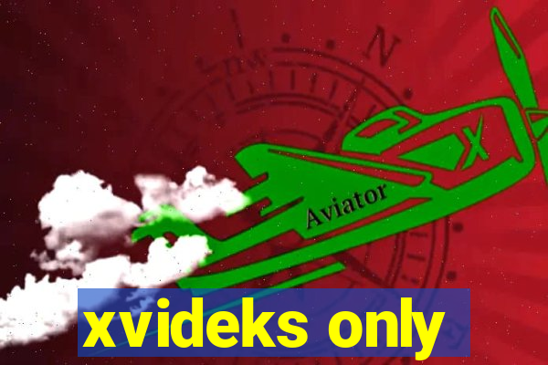 xvideks only