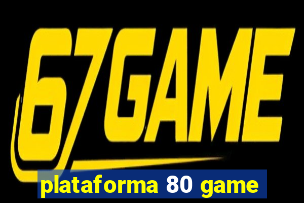 plataforma 80 game