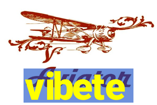 vibete