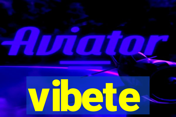vibete