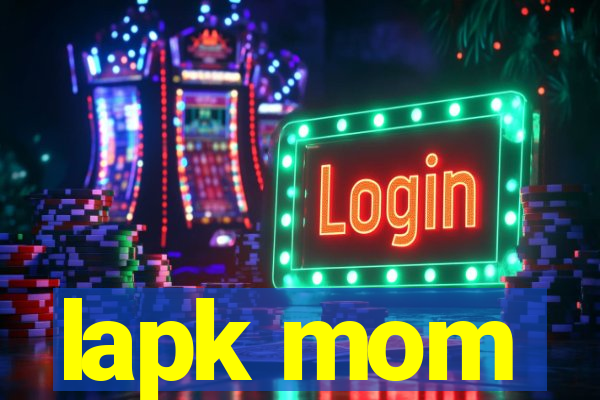 lapk mom