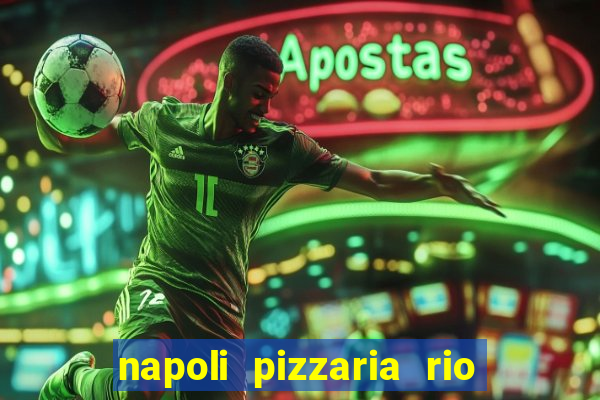 napoli pizzaria rio das pedras