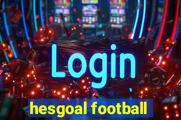 hesgoal football
