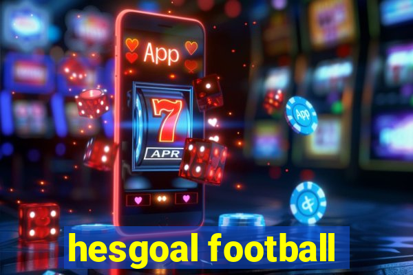 hesgoal football