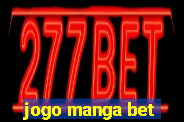 jogo manga bet