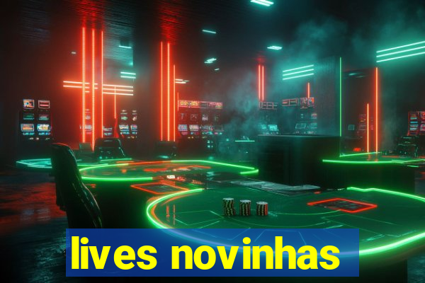 lives novinhas