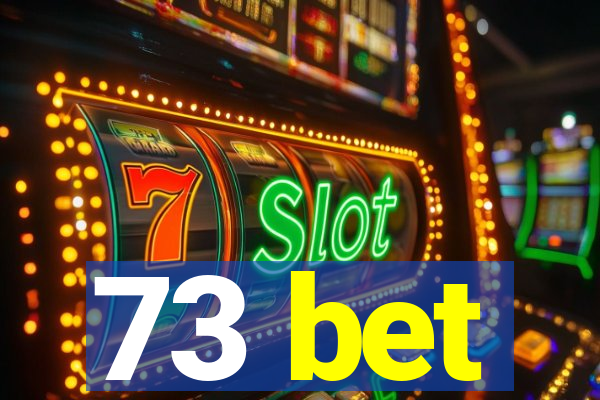 73 bet